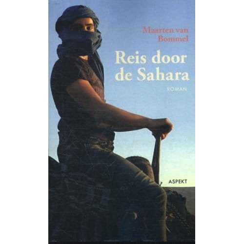 Reis Door De Sahara - Maarten van Bommel