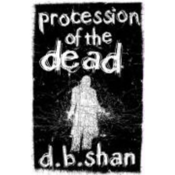 Procession Of The Dead (The City Trilogy, Book 1) - Shan, D