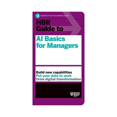 Hbr Guide To Ai Basics For Managers - Hbr Guide - Harvard Business Review