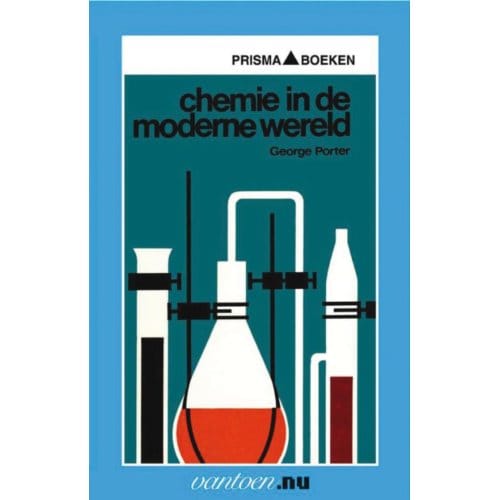 Chemie In De Moderne Wereld - Vantoen.Nu - G. Porter