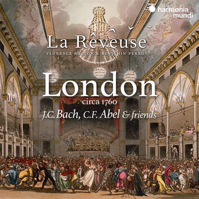 La Reveuse, Florence Bolton & Benjamin Perrot - London Circa 1760: J.C. Bach & C.F. Abel (CD)