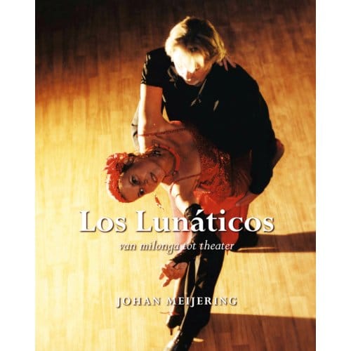 Los Lunáticos - Johan Meijering