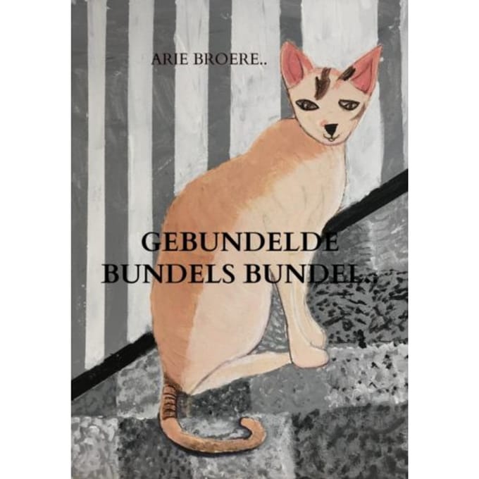 Gebundelde Bundels Bundel.. - Arie Broere