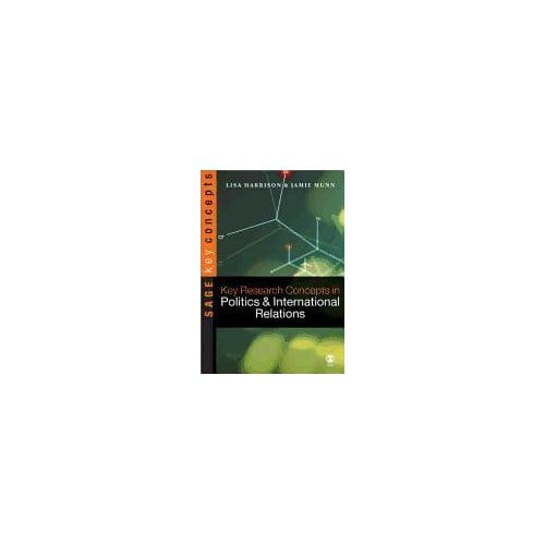 Key Research Concepts In Politics And International Relations - Harrison