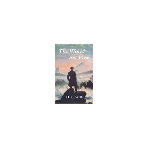 The World Set Free - Wells, H. G.