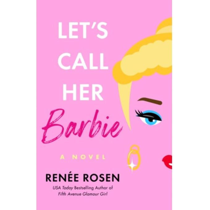 Let's Call Her Barbie - Renee Rosen