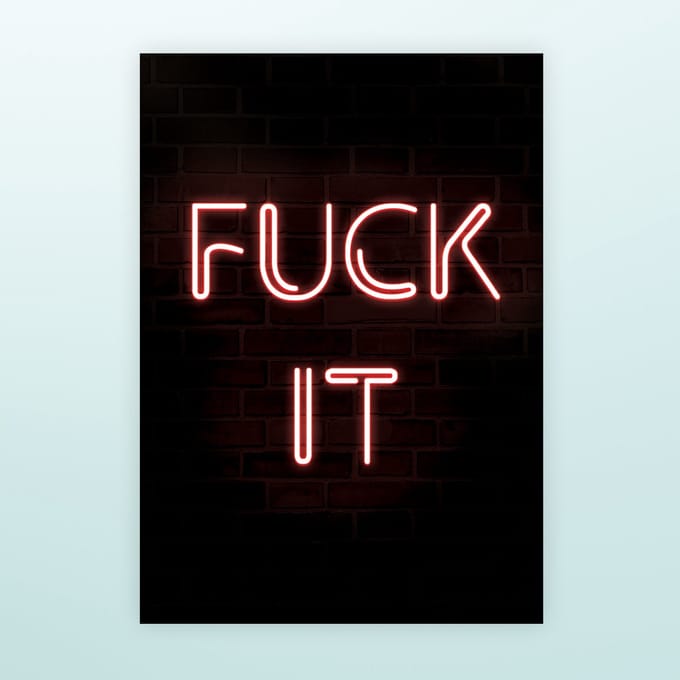 Ditverzinjeniet.nl Poster Neon – Fuck It (A3 formaat)