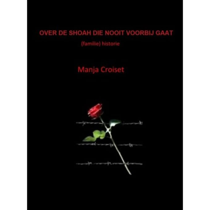 Over De Shoah Die Nooit Voorbij Gaat - Manja Croiset