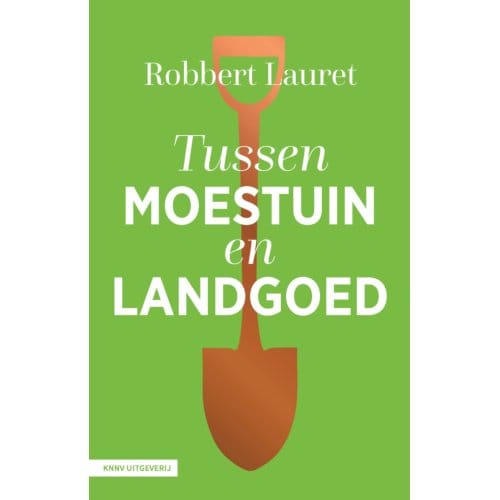Tussen Moestuin En Landgoed - Robbert Lauret