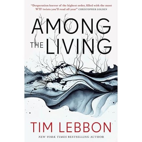 Among The Living - Tim Lebbon