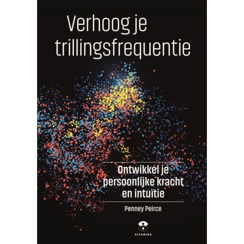 Verhoog Je Trillingsfrequentie - Penney Peirce