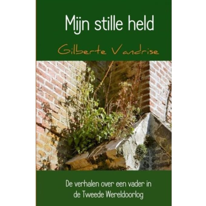 Mijn Stille Held - Gilberte Vandrise