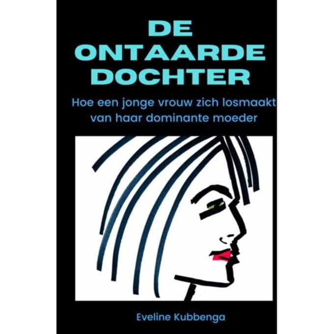 De Ontaarde Dochter - Eveline Kubbenga