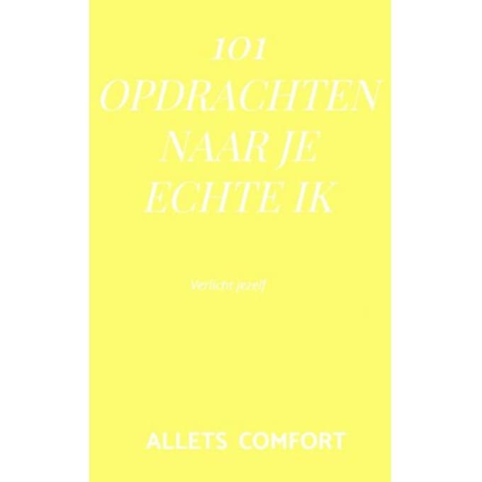 101 Opdrachten Naar Je Echte Ik - Allets Comfort