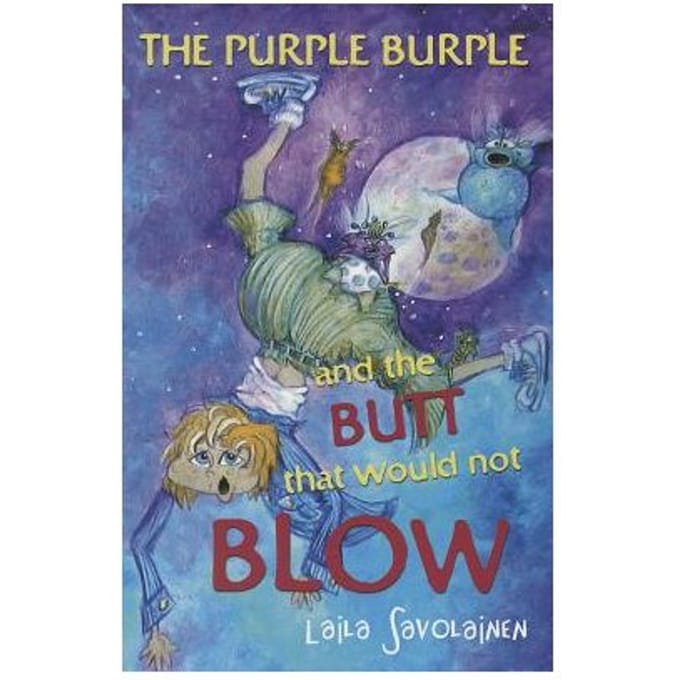 The Purple Burple And The Butt That Would Not Blow - Savolainen, Laila