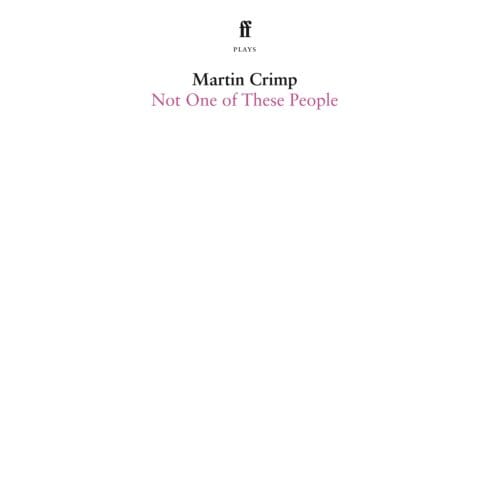Not One Of These People - Martin Crimp