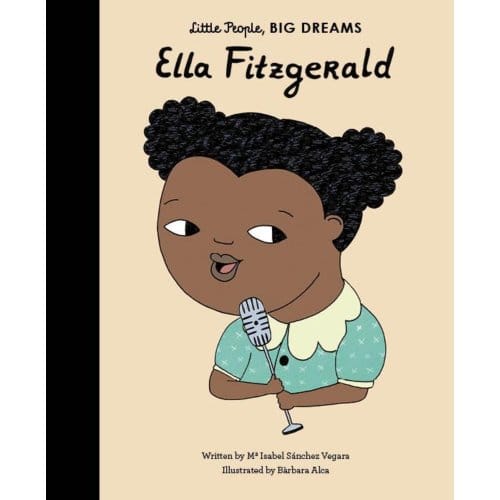 Ella Fitzgerald - Little People, Big Dreams - Maria Isabel Sanchez Vegara