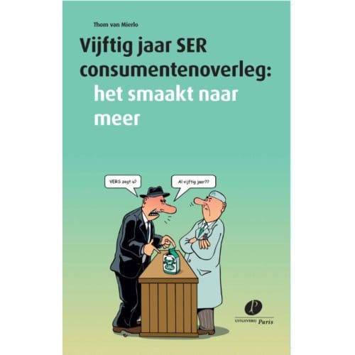 Vijftig Jaar Ser Consumentenoverleg - Thom van Mierlo