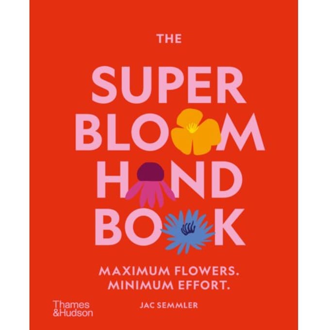 The Super Bloom Handbook - Jac Semmler