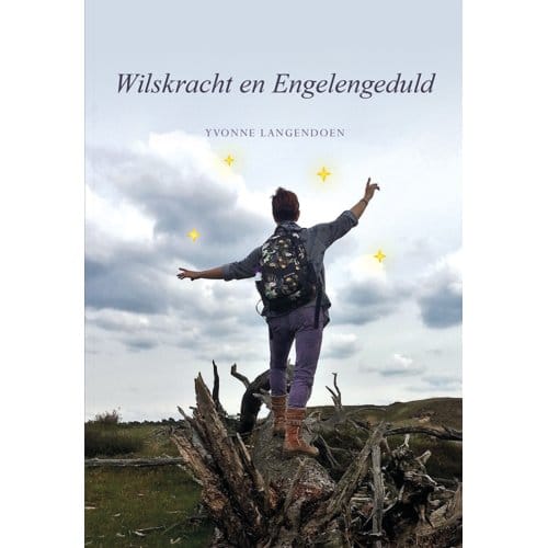 Wilskracht En Engelengeduld - Yvonne Langendoen