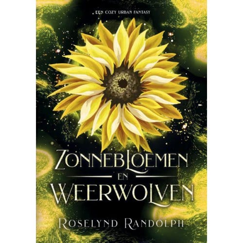 Zonnebloemen En Weerwolven - Roselynd Randolph