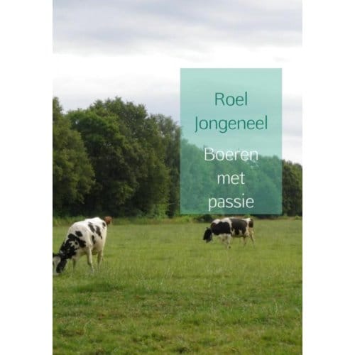 Boeren Met Passie - Roel Jongeneel