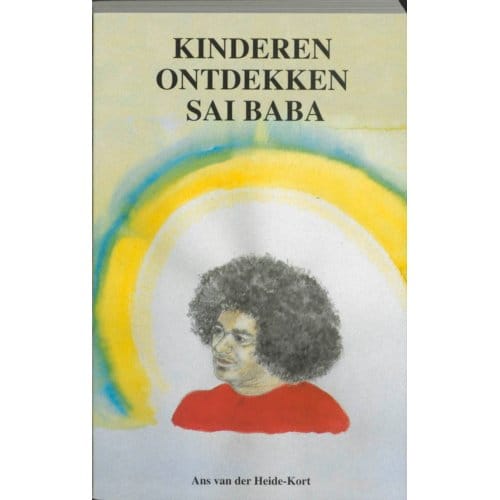 Kinderen Ontdekken Sai Baba - A. van der Heide-Kort