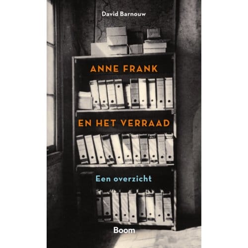 Anne Frank En Het Verraad - David Barnouw