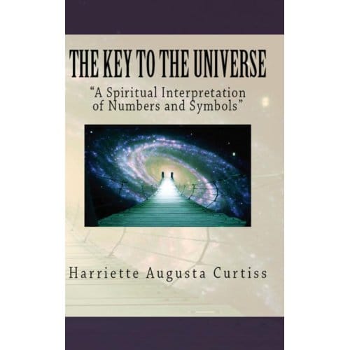 The Key To The Universe - Harriette Augusta Curtiss