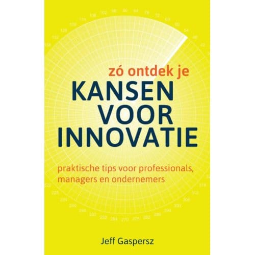 Zó Ontdek Je Kansen Voor Innovatie - Jeff Gaspersz
