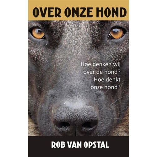 Over Onze Hond - Rob van Opstal