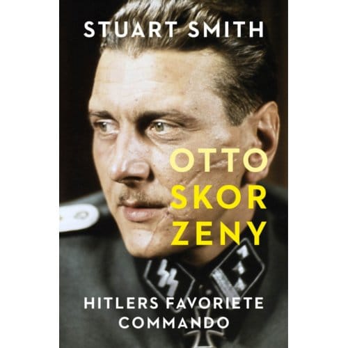Otto Skorzeny - Stuart Smith