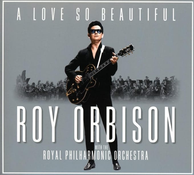 A Love So Beautiful: Roy Orbison & The Royal Philharmonic Orchestra - Roy Orbison