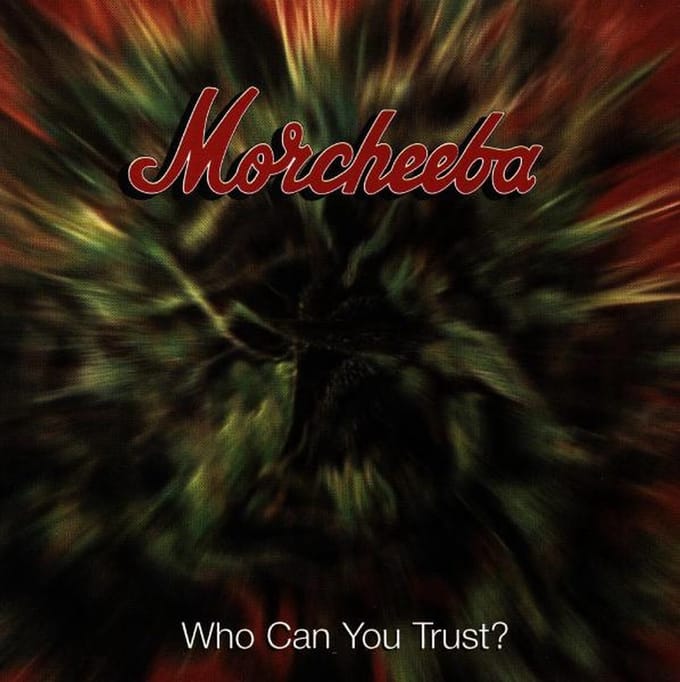 Who Can You Trust? - Morcheeba