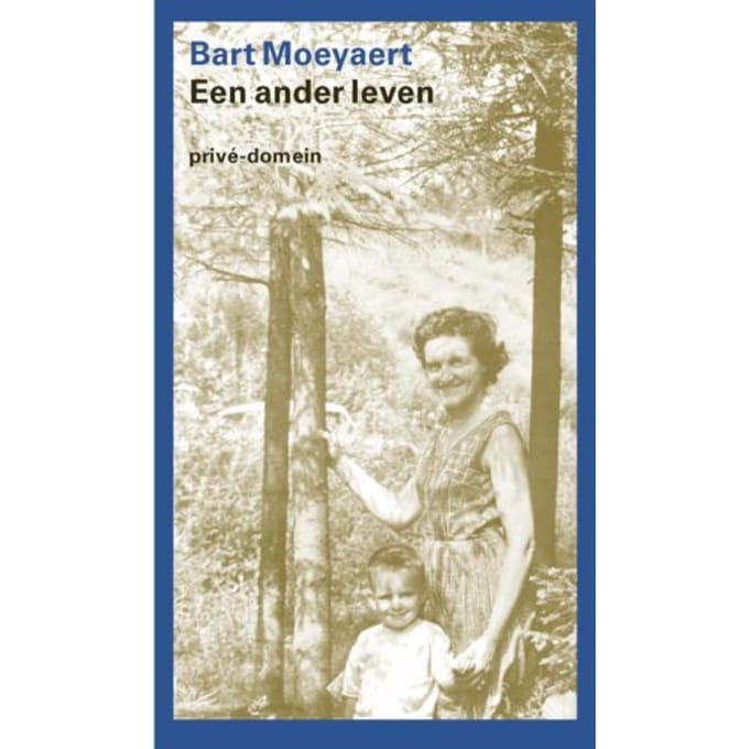 Een Ander Leven - Privé-Domein - Bart Moeyaert