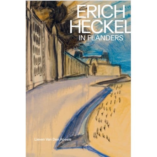 Erich Heckel In Flanders - Lieven Van Den Abeele