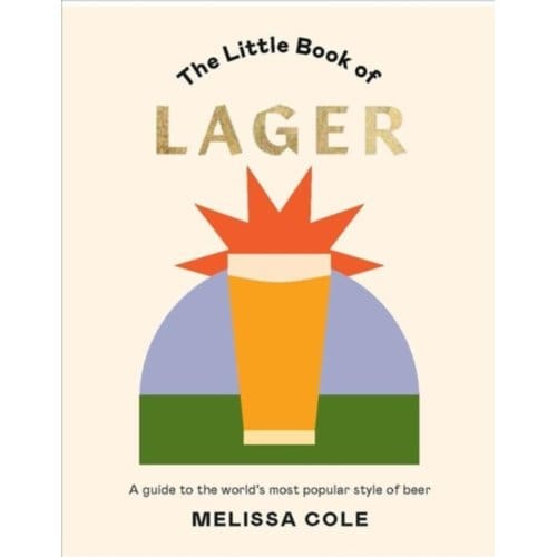 The Little Book Of Lager - Melissa Cole