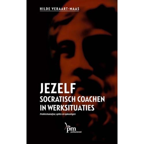 Jezelf Socratisch Coachen In Werksituaties - Pm-Reeks - H.E.F.M. Veraart