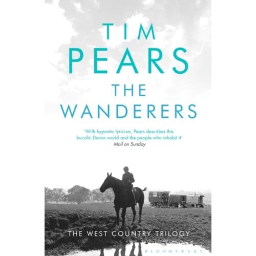 The Wanderers - The West Country Trilogy - Tim Pears