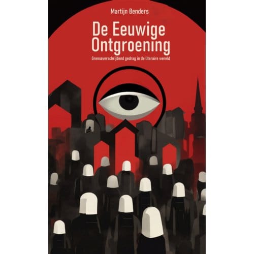 De Eeuwige Ontgroening - Martijn Benders