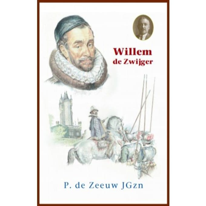 Willem De Zwijger - P. de Zeeuw JGzn