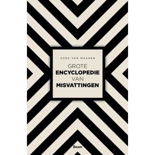 Grote Encyclopedie Van Misvattingen - Hans van Maanen