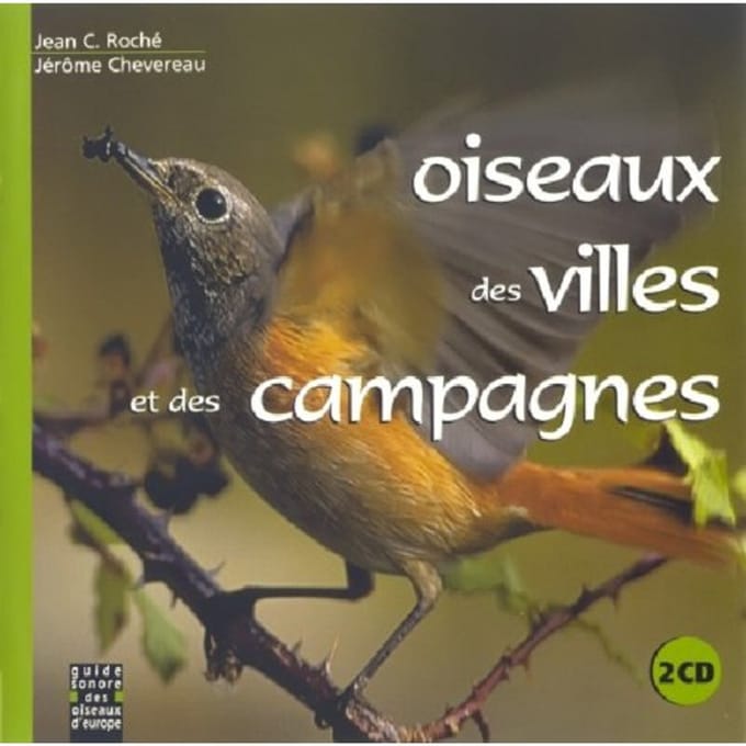 Jean C. Roché, Jérôme Chevereau - Oiseaux Des Villes Et Des Campagnes (2 CD)