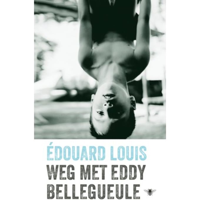Weg Met Eddy Bellegueule - Édouard Louis