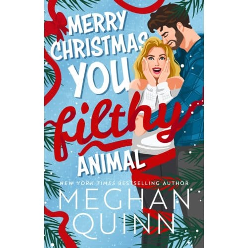 Merry Christmas, You Filthy Animal - Meghan Quinn