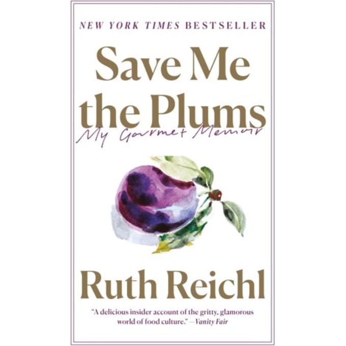 Save Me The Plums - Reichl, Ruth