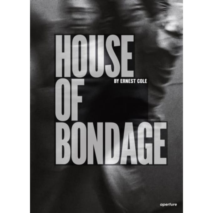 Ernest Cole: House Of Bondage - Ernest Cole