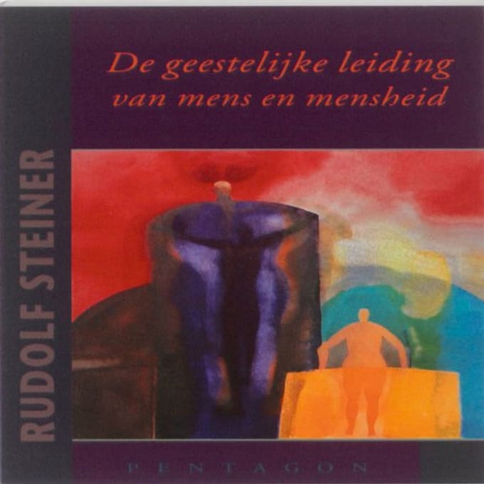 De Geestelijke Leiding Van Mens En Mensheid - Rudolf Steiner
