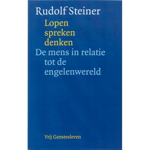 Lopen, Spreken, Denken - Rudolf Steiner