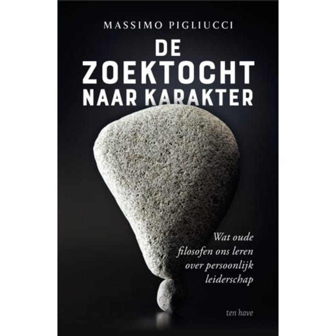 De Zoektocht Naar Karakter - Massimo Pigliucci